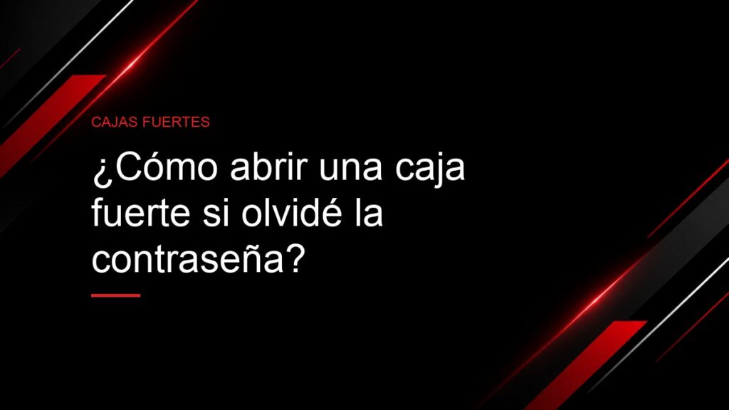 Portada con la pregunta ¿Cómo abrir una caja fuerte si olvidé la contraseña? y una caja fuerte con teclado digital