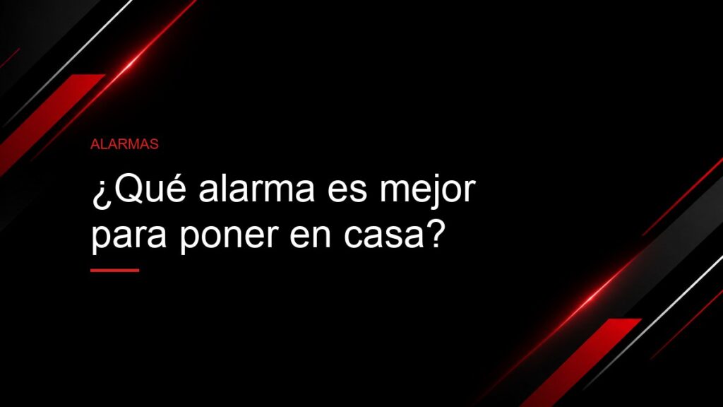 Portada del artículo con la pregunta ¿Qué alarma es mejor para poner en casa? sobre el frente de una vivienda