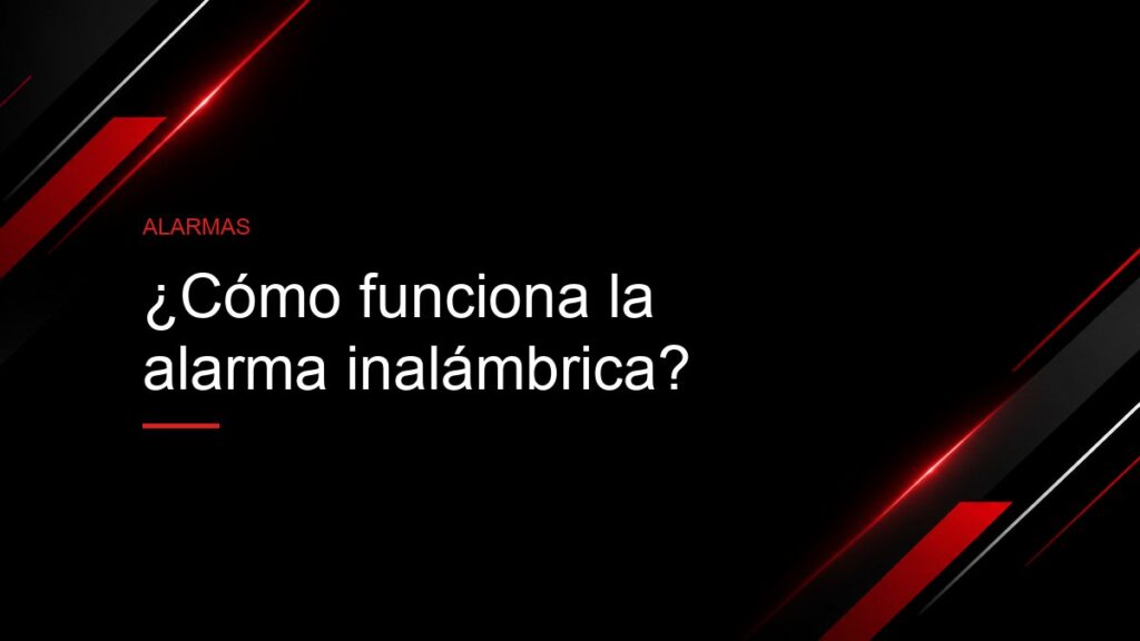 Portada del artículo: ¿Cómo funciona la alarma inalámbrica?