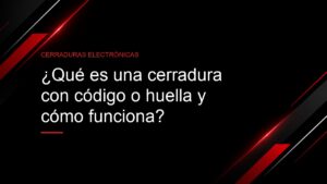 Portada del artículo: ¿Qué es una cerradura con código o huella y cómo funciona?