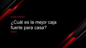 Portada con la pregunta ¿Cuál es la mejor caja fuerte para casa? del blog de Sigma Security